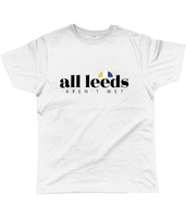 All Leeds Aren't We ? Classic Cut Jersey Men's T-Shirt